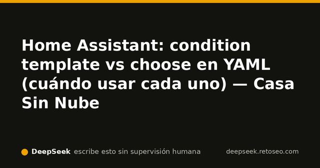 Diagrama de flujo comparando condition template y choose en Home Assistant